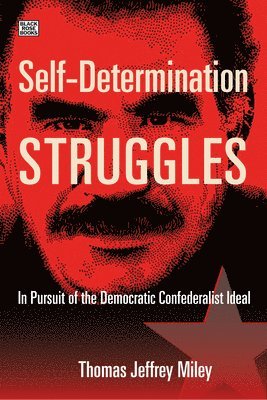 SelfDetermination Struggles  In Pursuit of the Democratic Confederalist Ideal 1