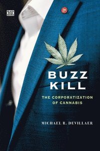 bokomslag Buzz Kill  The Corporatization of Cannabis