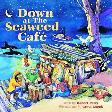Robert Perry - Down at the Seaweed Cafe, Inbunden