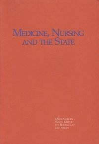 bokomslag Medicine, Nursing and the State in a Changing Political Economy