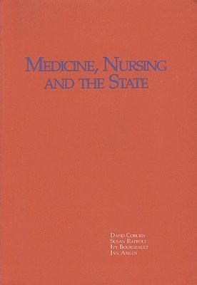 bokomslag Medicine, Nursing and the State in a Changing Political Economy