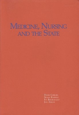 bokomslag Medicine, Nursing and the State in a Changing Political Economy