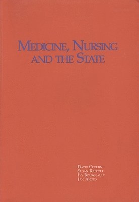 Medicine, Nursing and the State in a Changing Political Economy 1