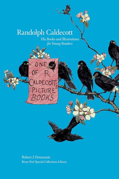 Robert J. Desmarais - Randolph Caldecott, Inbunden