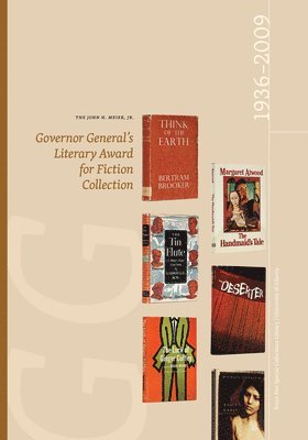 bokomslag John H. Meier, Jr. Governor General's Literary Award for Fiction Collection: 1936-2009