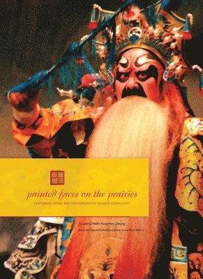 Helen Kwan Yee Cheung - Painted Faces on the Prairies, Häftad