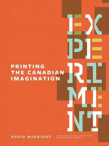 David McKnight - Experiment: Printing the Canadian Imagination, Häftad