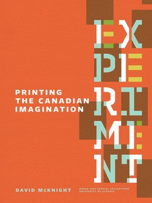 bokomslag Experiment: Printing the Canadian Imagination