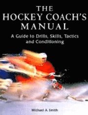 The Hockey Coach's Manual: A Guide to Drills, Skills and Conditioning