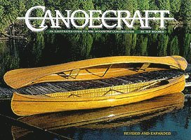 Canoecraft: An Illustrated Guide to Fine Woodstrip Construction 1