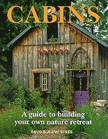 bokomslag Cabins: A Guide to Building Your Own Natural Retreat