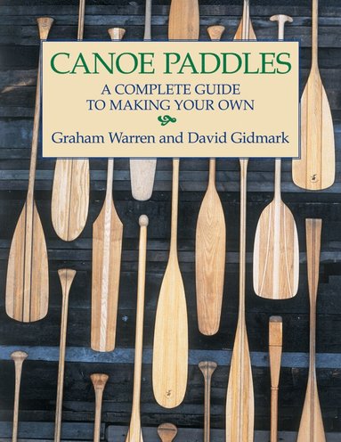 Graham Warren, David Gidmark - Canoe Paddles, Häftad