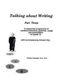 bokomslag Talking about Writing, Part 3: A Sequential Programme of Sentence Structure, Grammar, Punctuation and Usage for Grade 10 with Accompanying Answer Key