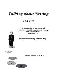 bokomslag Talking about Writing, Part 5: A Sequential Programme of Sentence Structure, Grammar, Punctuation and Usage for Grade 12 with Accompanying Answer Key