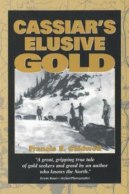 Cassiar's Elusive Gold 1