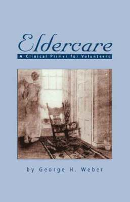 George H. Weber - Eldercare, Häftad