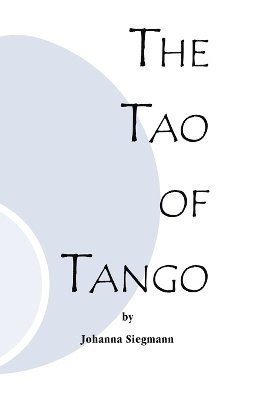 Johanna Siegmann - Tao of Tango, Häftad