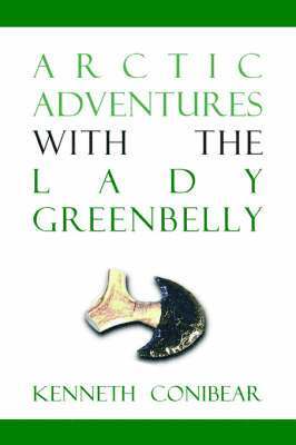 Arctic Adventures with the Lady Greenbelly 1