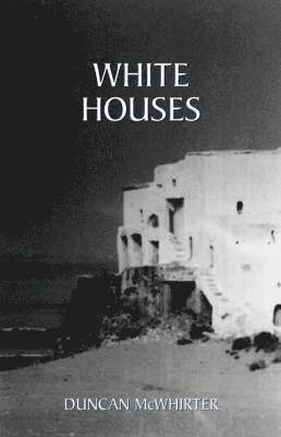 Duncan McWhirter - White Houses, Häftad