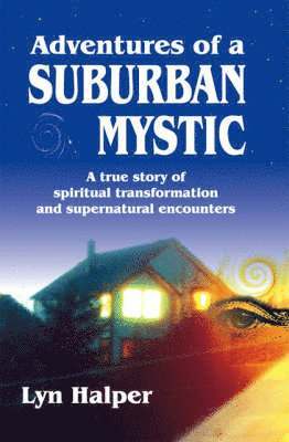 Adventures of a Suburban Mystic 1