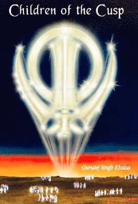 Gurutej Singh Khalsa - Children of the Cusp, Häftad