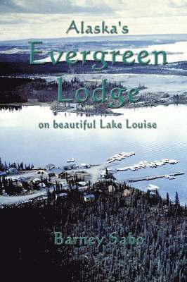 Alaska's Evergreen Lodge on Beautiful Lake Louise 1