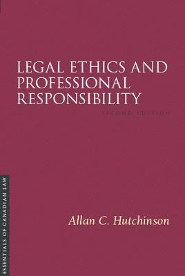 Allan C. Hutchinson - Legal Ethics and Professional Responsibility, 2/e, Häftad