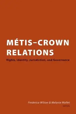 Frederica Wilson, Melanie Mallet - Métis Crown Relations, Häftad. Tillgänglighet: Lägg i varukorg