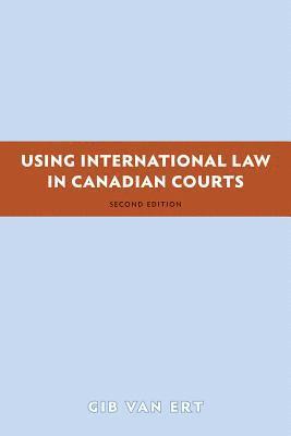 bokomslag Using International Law in Canadian Courts, 2/e