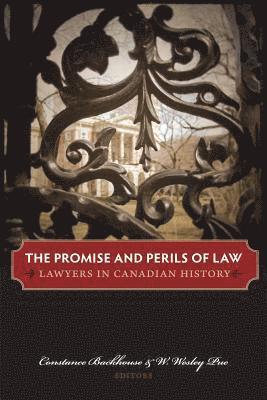Constance Backhouse, W. Wesley Pue - Promise and Perils of Law, Häftad