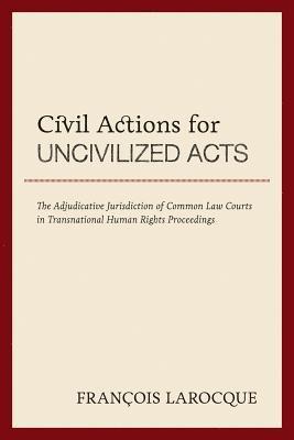 Civil Actions for Uncivilized Acts 1