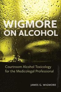 bokomslag Wigmore on Alcohol