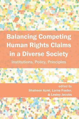 Balancing Competing Human Rights Claims in a Diverse Society 1