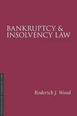 Roderick J. Wood - Bankruptcy and Insolvency Law, Second Edition, Häftad