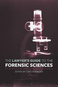 bokomslag Lawyer's Guide to the Forensic Sciences