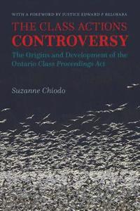 bokomslag The Class Actions Controversy: The Origins and Development of the Ontario Class Proceedings ACT