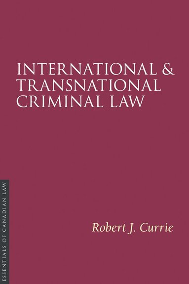 Robert Currie, Joseph Rikhof, Gillian MacNeil - International and Transnational Criminal Law 3/e, Häftad