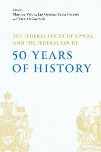bokomslag The Federal Court of Appeal and the Federal Court: 50 Years of History