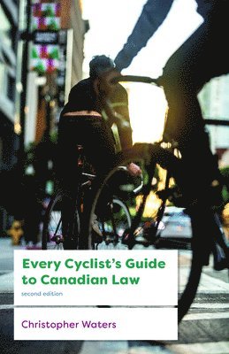 bokomslag Every Cyclist's Guide to Canadian Law