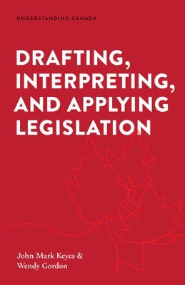 Drafting, Interpreting, and Applying Legislation 1