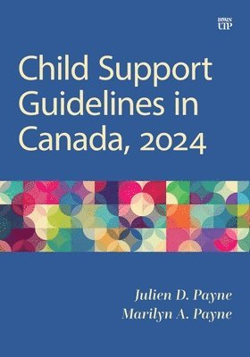 Julien Payne, Marilyn Payne - Child Support Guidelines in Canada, 2024, Häftad