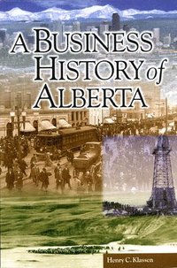 bokomslag A Business History of Alberta