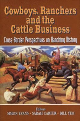 Simon M. Evans, Sarah Carter, Bill Yeo - Cowboys, Ranchers and the Cattle Business, Häftad