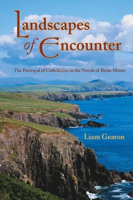 Liam Gearon, Dr Liam Gearon - Landscapes of Encounter, Inbunden