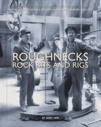 bokomslag Roughnecks, Rock Bits, and Rigs