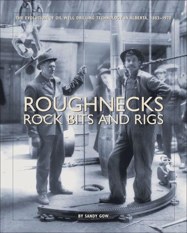 bokomslag Roughnecks, Rock Bits, and Rigs