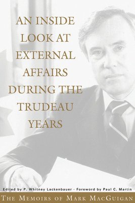 bokomslag An Inside Look at External Affairs During the Trudeau Years