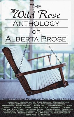 Wild Rose Anthology of Alberta Prose