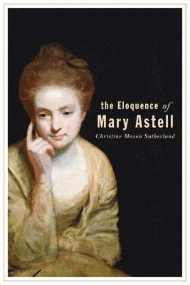 The Eloquence of Mary Astell 1