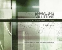 bokomslag Enabling Solutions for Sustainable Living: A Workshop [With DVD]
